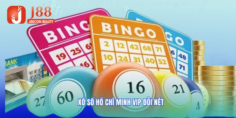 Xổ số Hồ Chí Minh Vip làm giàu nhanh