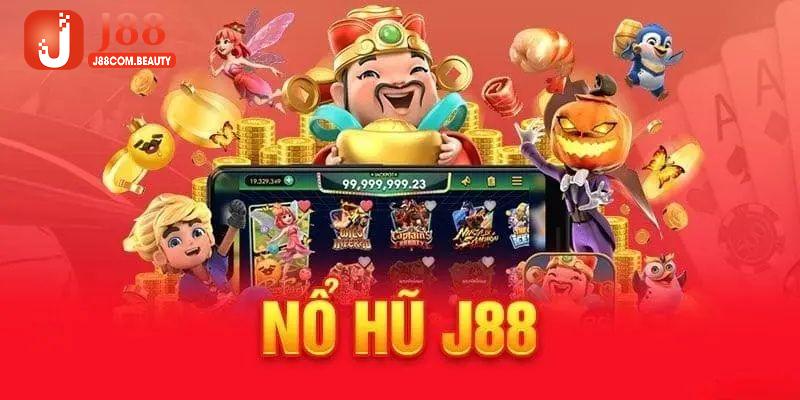 Các tựa game hot không thể bỏ lỡ tại Nổ hũ J88