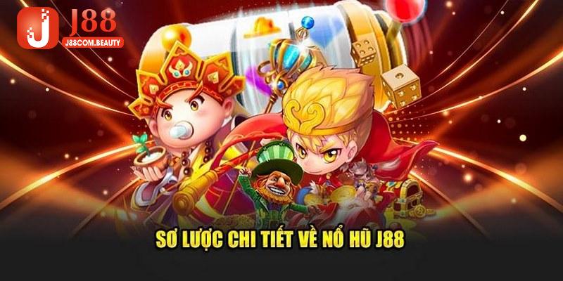 Giới thiệu về sảnh Nổ hũ J88