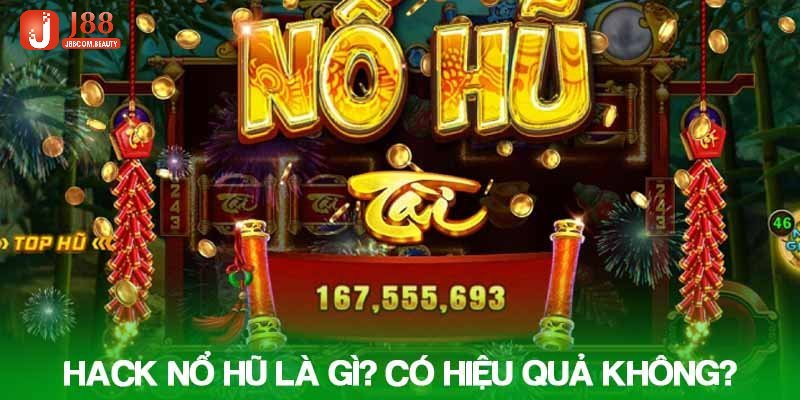 Tìm hiểu về hack nổ hũ 